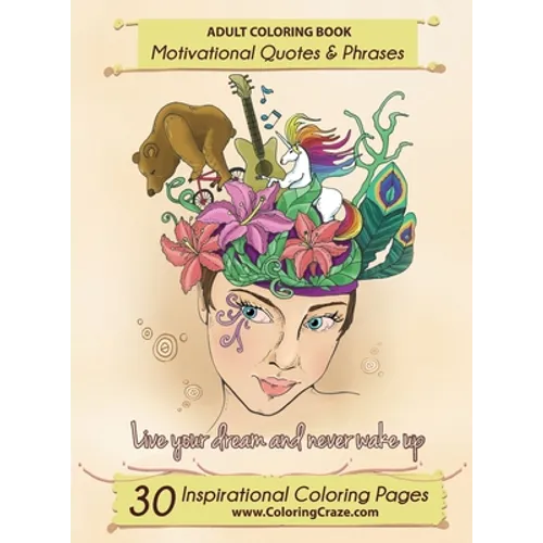 Adult Coloring Book: 30 Inspirational Coloring Pages, Motivational Quotes And Phrases, Stress Relieving & Relaxing Coloring Book For Adults With Popul - Hardcover