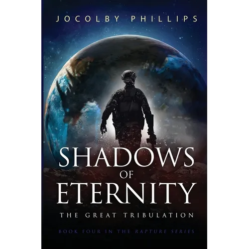 Shadows of Eternity: The Great Tribulation - Paperback
