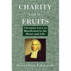 Charity And Its Fruits: Christian Love as Manifested in the Heart and Life - Paperback