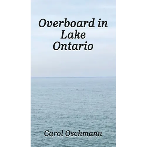 Overboard in Lake Ontario-First There Were Four: YA Paranormal Adventure - Hardcover