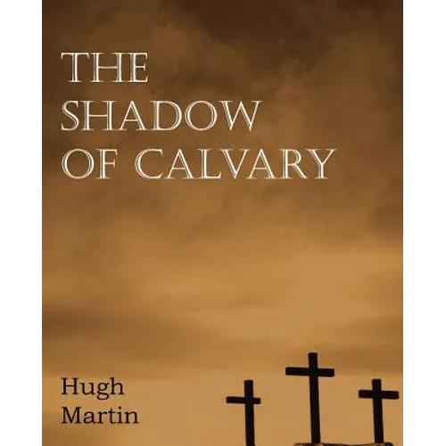 The Shadow of Calvary - Paperback