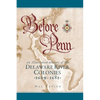 Before Penn: An Illustrated History of The Delaware River Colonies 1609 - 1682 - Hardcover