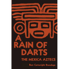 A Rain of Darts: The Mexica Aztecs - Paperback