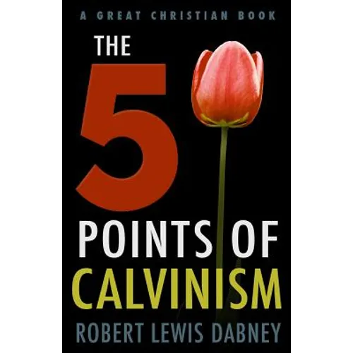 The Five Points of Calvinism - Paperback