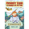 Monkey King and the World of Myths: The Monster and the Maze: A Graphic Novel - Hardcover