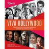 Viva Hollywood: The Legacy of Latin and Hispanic Artists in American Film - Hardcover