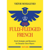 The Fully-Fledged French: Fresh Strategies and Resources for Dynamic Chess Players - Paperback