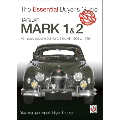 Jaguar Mark 1 & 2 (All Models Including Daimler 2.5-Litre V8) 1955 to 1969: The Essential Buyer's Guide - Paperback