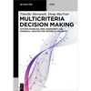 Multicriteria Decision Making: Systems Modeling, Risk Assessment, and Financial Analysis for Technical Projects - Paperback