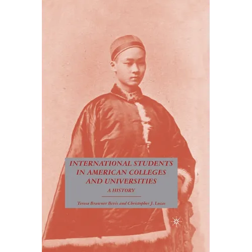 International Students in American Colleges and Universities: A History - Paperback