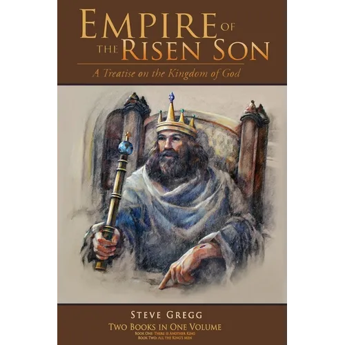 Empire of the Risen Son (Two Volumes Combined): A Treatise on the Kingdom of God - Paperback