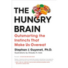 The Hungry Brain: Outsmarting the Instincts That Make Us Overeat - Paperback
