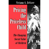 Pricing the Priceless Child: The Changing Social Value of Children - Paperback