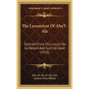 The Luzumiyat Of Abu'l-Ala: Selected From His Luzum Ma La Yalzam And Suct Uz-Zand (1918) - Hardcover