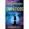La Guía De Supervivencia Para Los Empáticos: La guía de supervivencia para principiantes para curar a una persona altamente sensible - Paperback