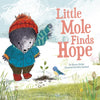 Little Mole Finds Hope - Hardcover