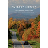What's Next? The Continuing Journey of the Wake Robin Life Care Community - Paperback