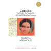 A Memoir: Reflections of a Pakistani Woman - Paperback