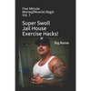 Super Swoll Jail House Exercise Hacks!: Five Minute Money(Muscle) Bags! Vol. 1 - Paperback