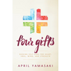 Four Gifts: Seeking Self-Care for Heart, Soul, Mind, and Strength - Paperback