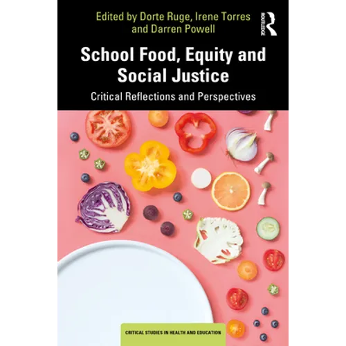 School Food, Equity and Social Justice: Critical Reflections and Perspectives - Paperback