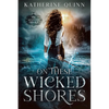 On These Wicked Shores - Hardcover