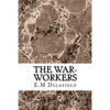 The War-Workers: (E.M Delafield Classics Collection) - Paperback