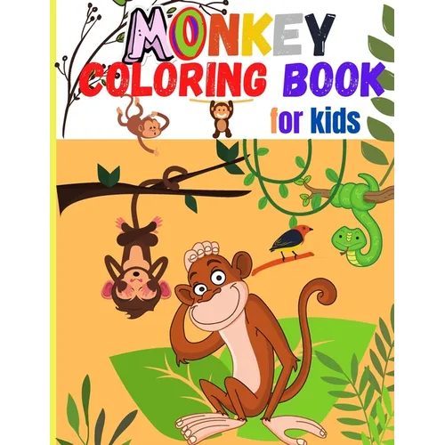 Monkey Coloring Book for Kids: Amazing Coloring Images Of Cute Monkey Children Activity Book For Boys & Girls Ages 4-8 - Paperback
