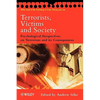 Terrorists, Victims and Society: Psychological Perspectives on Terrorism and Its Consequences - Paperback