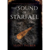 The Sound of Starfall: A Prelude Novella to the Last Ballad - Hardcover