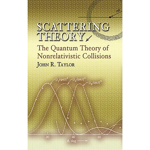 Scattering Theory: The Quantum Theory of Nonrelativistic Collisions - Paperback