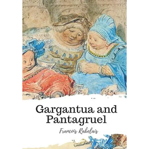 Gargantua and Pantagruel - Paperback