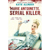 Marie Antoinette, Serial Killer - Paperback