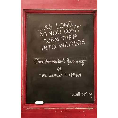...As Long As You Don't Turn Them Into Weirdos - Paperback