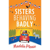 Sisters Behaving Badly - Paperback