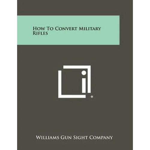 How To Convert Military Rifles - Paperback