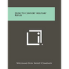 How To Convert Military Rifles - Paperback