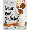 Leche Con Galletas / Milk with Cookies - Paperback