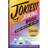 The Jokiest Joking Puns Book Ever Written . . . No Joke!: 1,001 Brand-New Wisecracks That Will Keep You Laughing Out Loud - Paperback