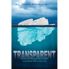 Transparent: How to See Through the Powerful Assumptions That Control You - Paperback