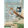 Marie Marvingt, Fiancee of Danger: First Female Bomber Pilot, World-Class Athlete and Inventor of the Air Ambulance - Paperback