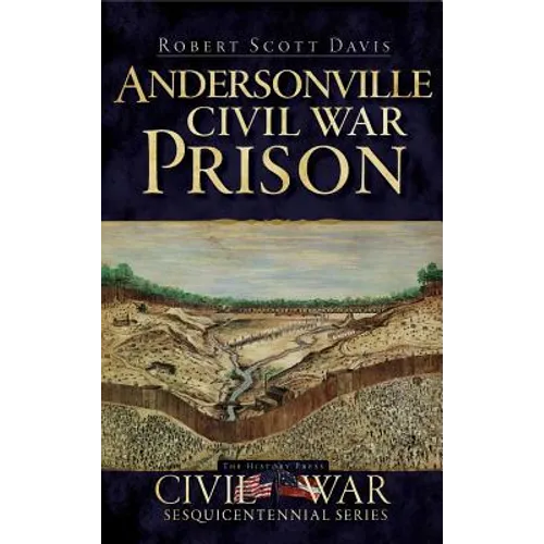 Andersonville Civil War Prison - Hardcover