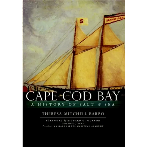 Cape Cod Bay: A History of Salt and Sea - Paperback