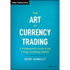 The Art of Currency Trading: A Professional's Guide to the Foreign Exchange Market - Hardcover