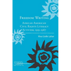 Freedom Writing: African American Civil Rights Literacy Activism, 1955-1967 - Paperback