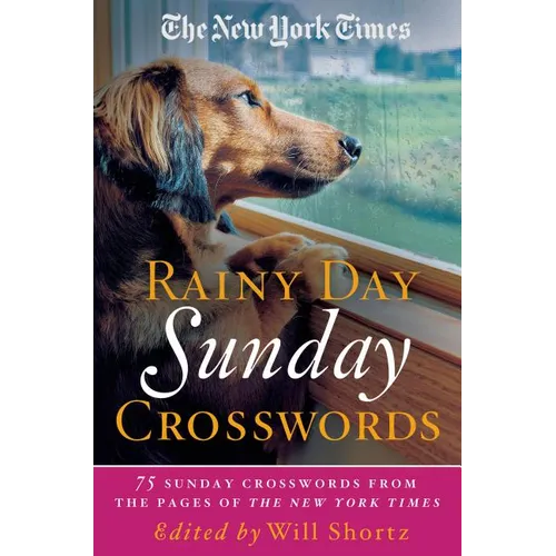The New York Times Rainy Day Sunday Crosswords: 75 Sunday Puzzles from the Pages of the New York Times - Paperback