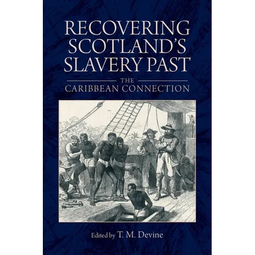 Recovering Scotland's Slavery Past: The Caribbean Connection - Paperback