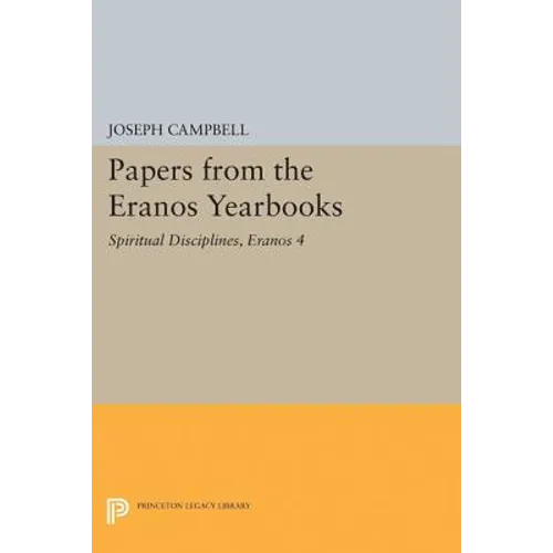 Papers from the Eranos Yearbooks, Eranos 4: Spiritual Disciplines - Paperback