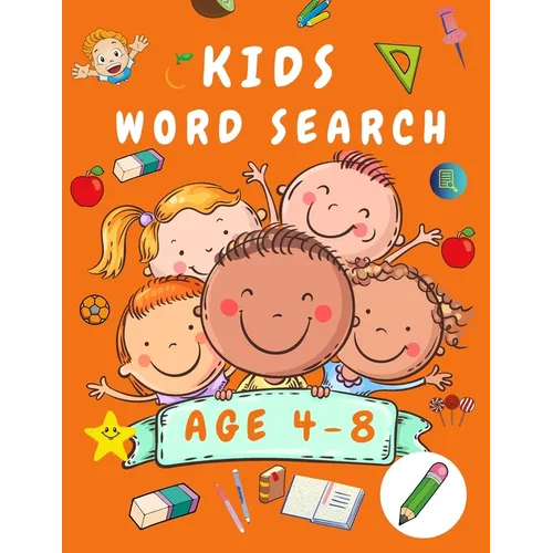 Kid Word Search Book Age 4-8: First Kids Word Search Puzzle Book ages 4-6 & 6-8 - Words Activity Book for Children - Word Find Game Book for Kids - Wo - Paperback