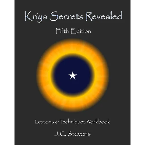 Kriya Secrets Revealed: Complete Lessons and Techniques - Paperback